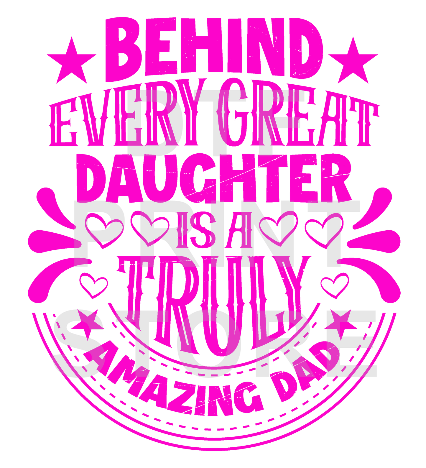 Behind Every Daughter DTF or SUBLIMATION Print 12" x 16" freeshipping - DTF Print Store
