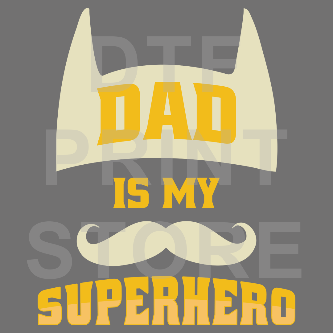 Dad is my Superhero DTF or SUBLIMATION Print 12" x 16" freeshipping - DTF Print Store