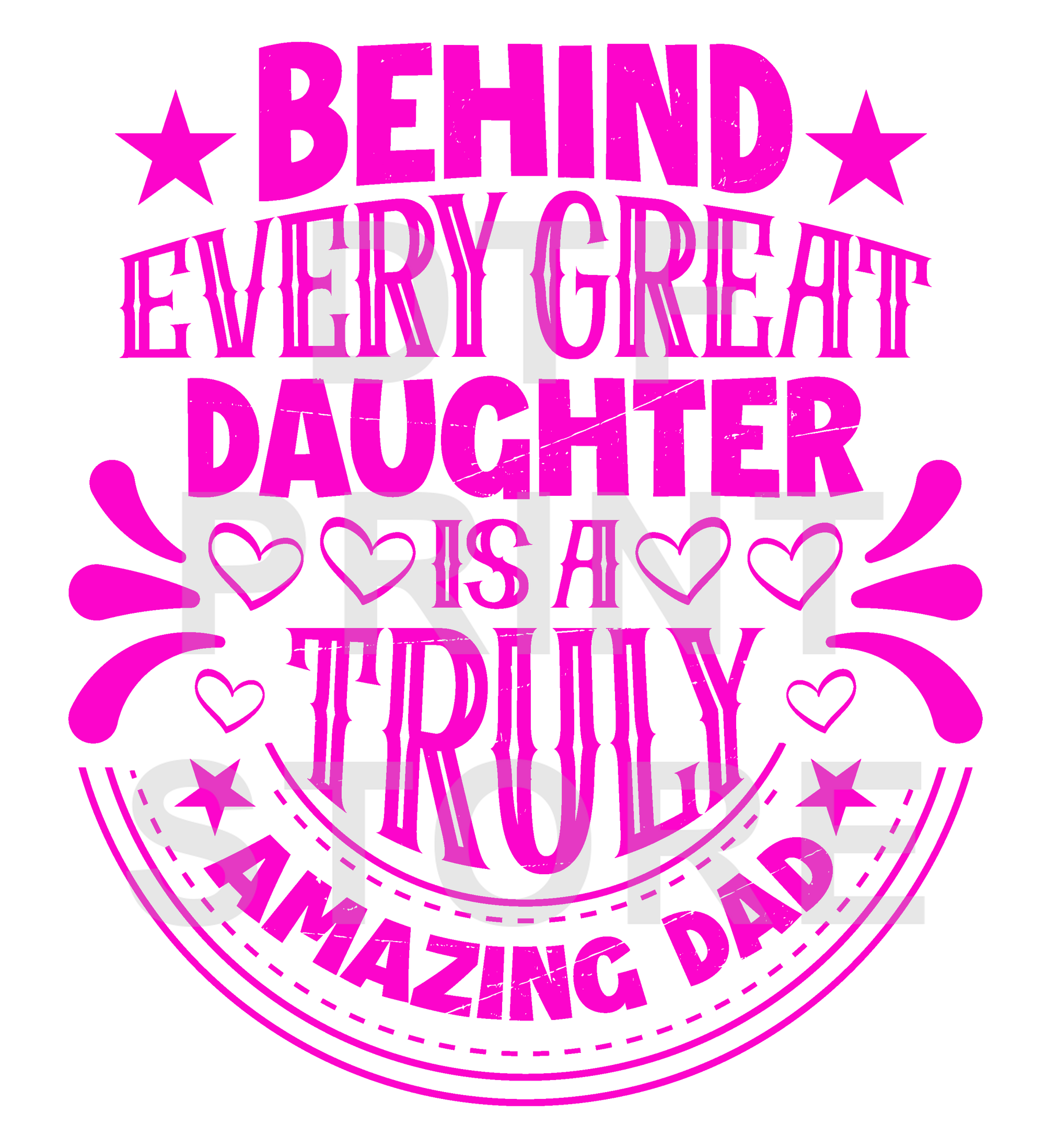 Behind Every Daughter DTF or SUBLIMATION Print 12" x 16" freeshipping - DTF Print Store