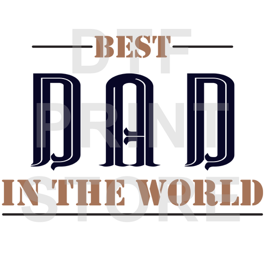 Best Dad in the World DTF or SUBLIMATION Print 12" x 16" freeshipping - DTF Print Store