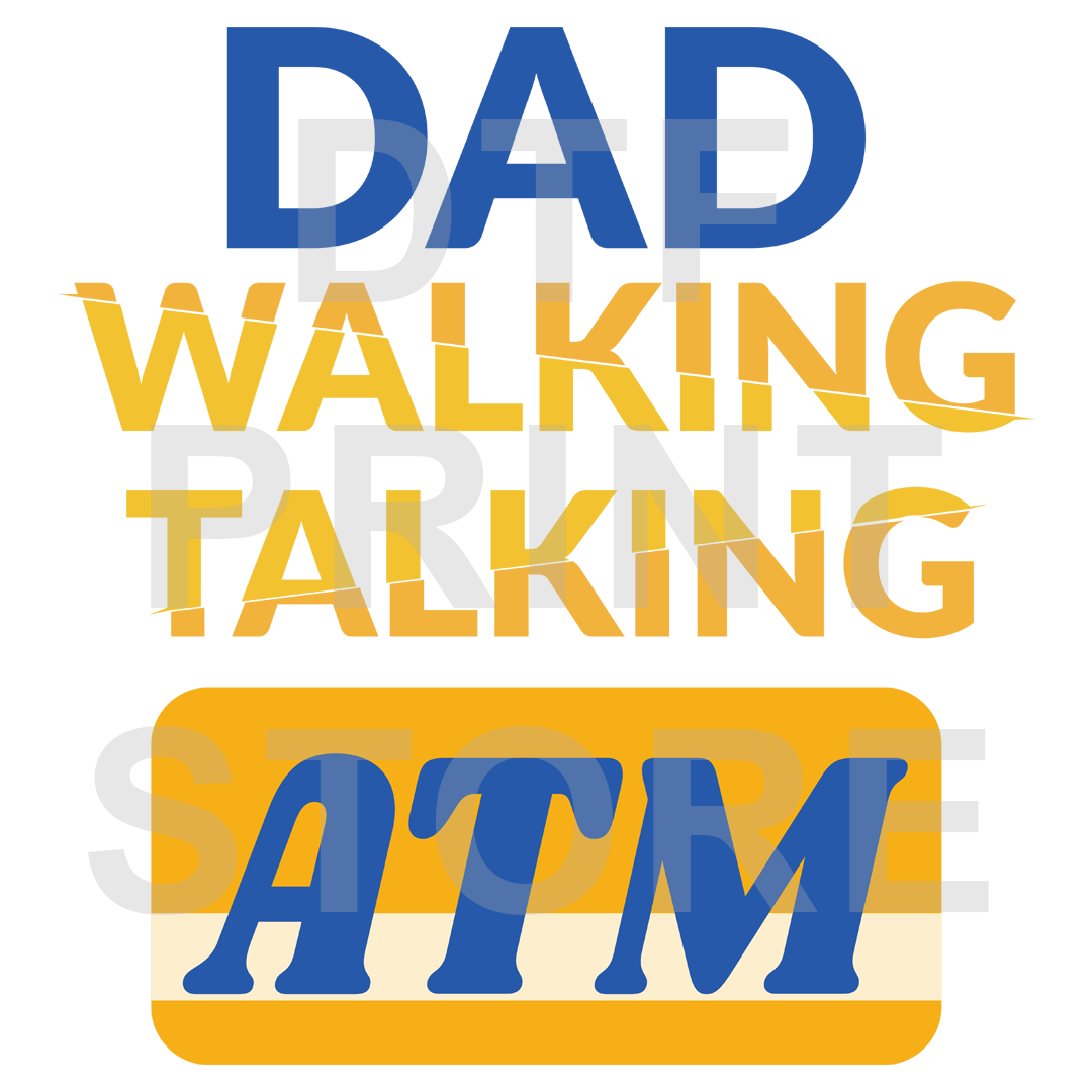 Dad Walking Talking ATM DTF or SUBLIMATION Print 12" x 16" freeshipping - DTF Print Store