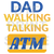 Dad Walking Talking ATM DTF or SUBLIMATION Print 12" x 16" freeshipping - DTF Print Store