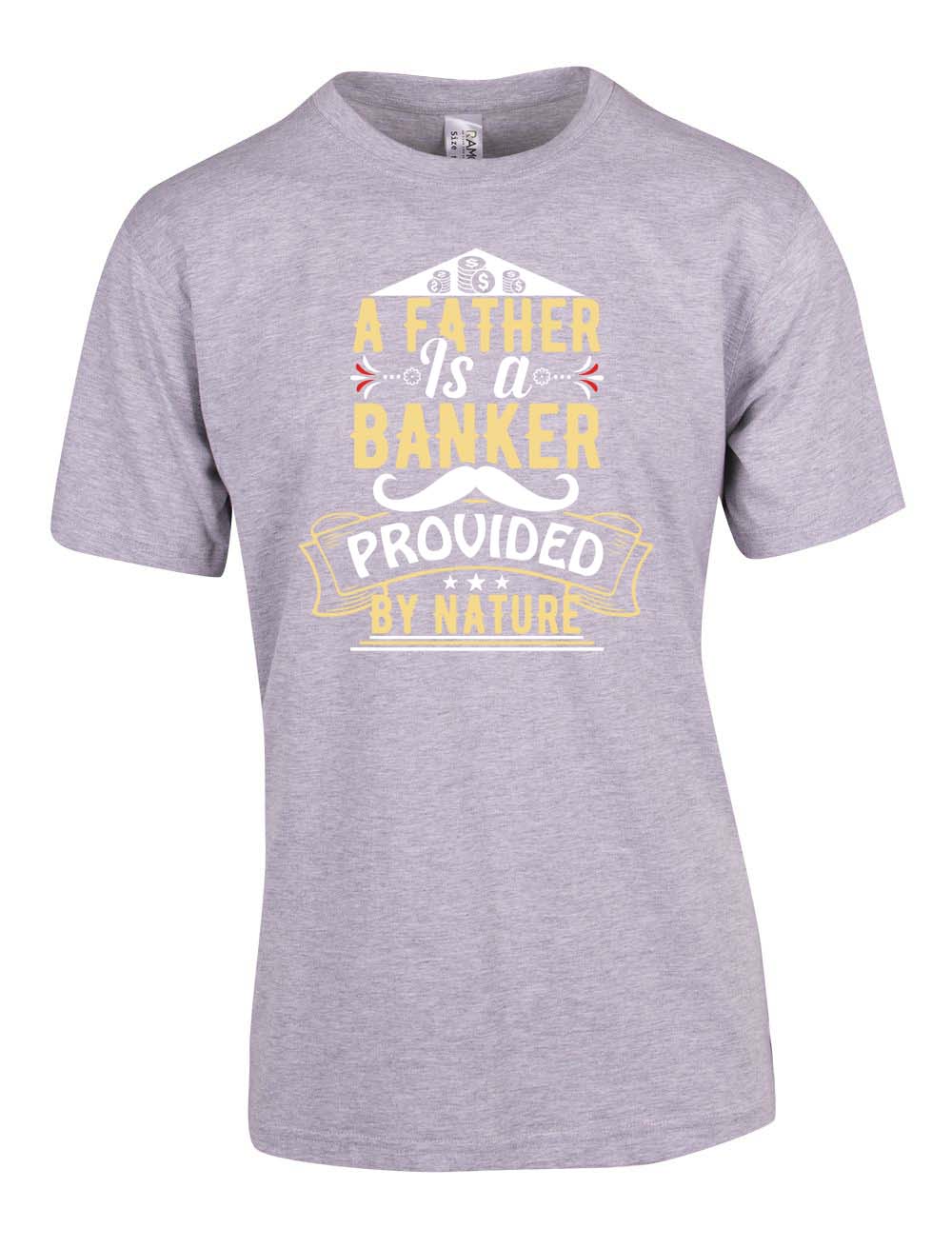 Father is a banker T Shirt freeshipping - DTF Print Store