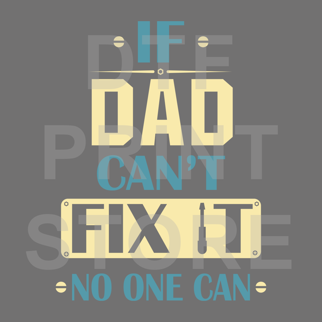 If Dad Can't Fit It No One Can 2 DTF or SUBLIMATION Print 12" x 16" freeshipping - DTF Print Store