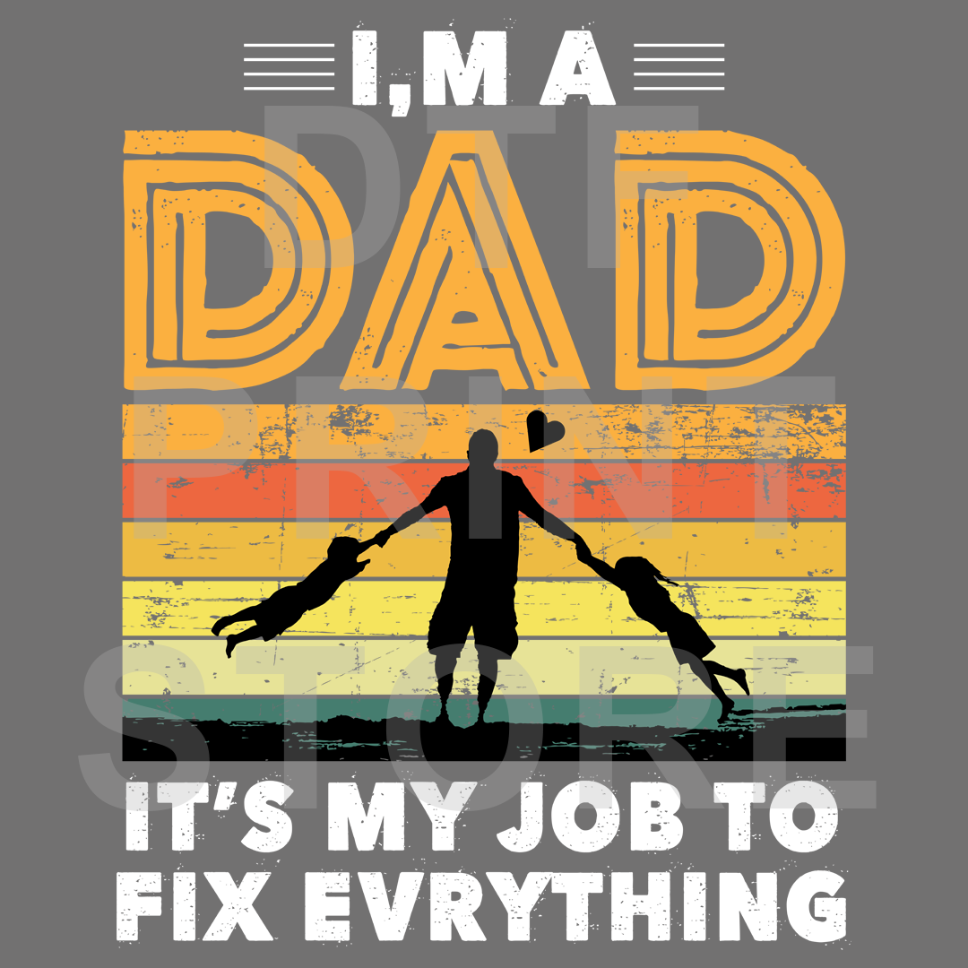 I'm a Dad it's my Job to fix Everything DTF or SUBLIMATION Print 12" x 16" freeshipping - DTF Print Store