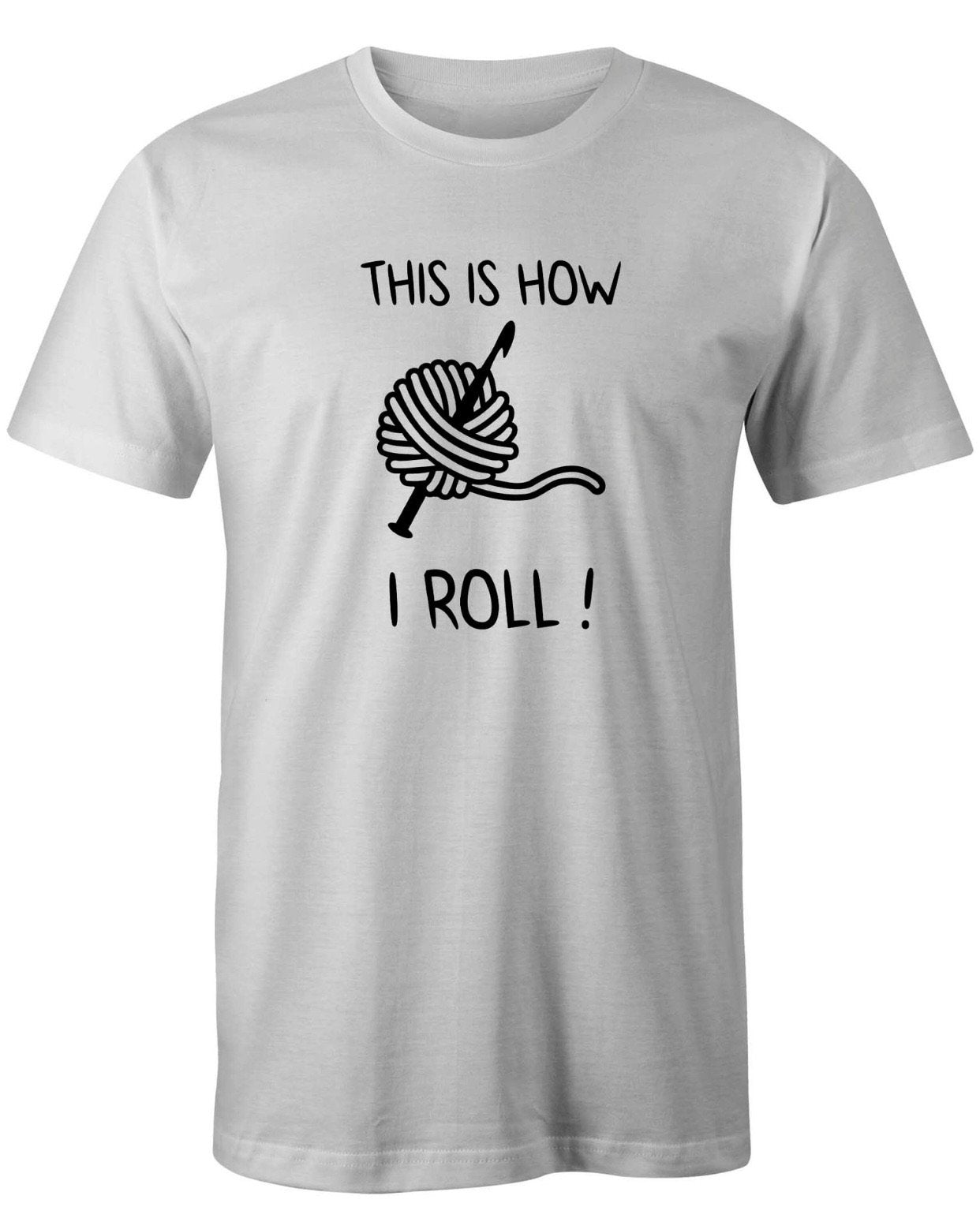It’s how I roll T-Shirt freeshipping - DTF Print Store