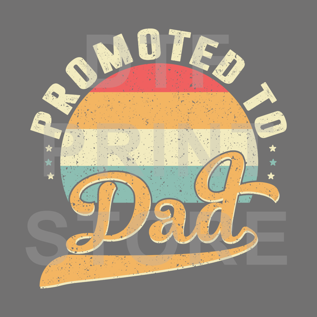 Promoted to Dad DTF or SUBLIMATION Print 12" x 16" freeshipping - DTF Print Store