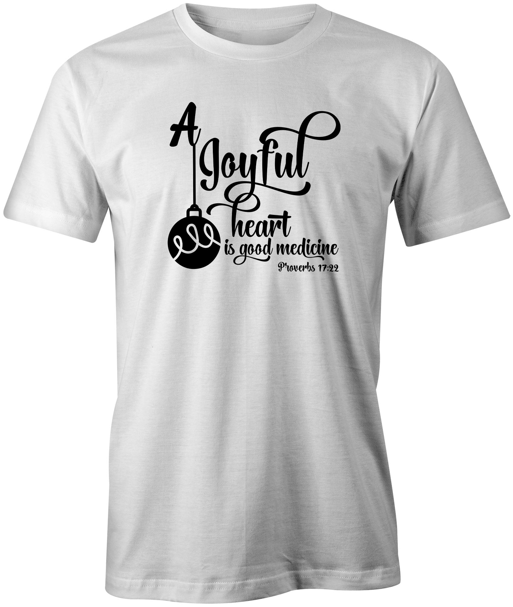Faith Inspired Proverbs 17:22 T-Shirt freeshipping - DTF Print Store