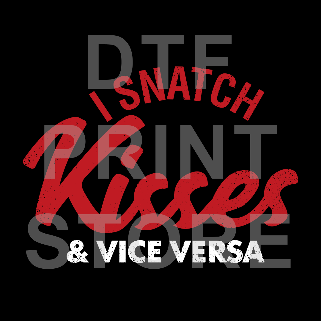 Snatch Kisses - DTF or SUBLIMATION Print 12" x 16" freeshipping - DTF Print Store