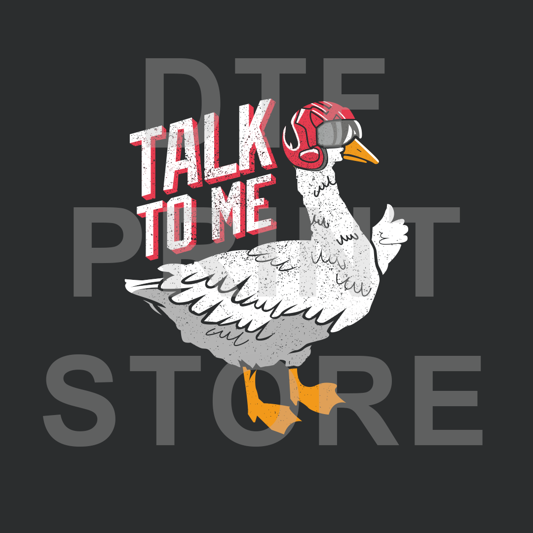Talk to me Goose DTF or SUBLIMATION Print 12" x 16" freeshipping - DTF Print Store
